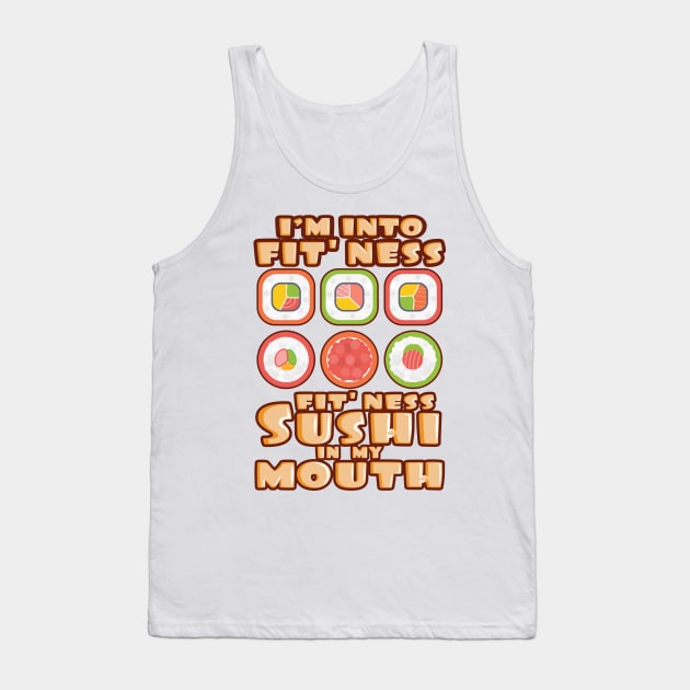 'Fit'Ness Sushi In My Mouth' Funny Sushi Gift Tank Top by ourwackyhome